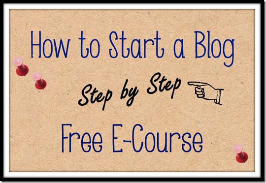 how to start a blog free e-course how to start a blog free e-course