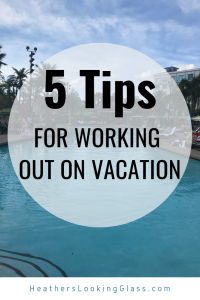 tips for working out on vacation