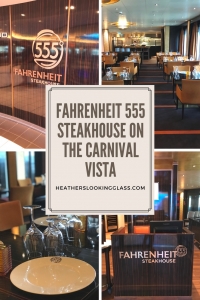 Fahrenheit 555 on the Carnival Vista is a Steahouse with a small fee. It's a gorgeous place to dine for dinner with amazing food, steak, and seafood! Try it on your next cruise. 