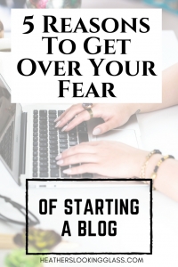 5 Reasons to get over your fear of starting a blog
